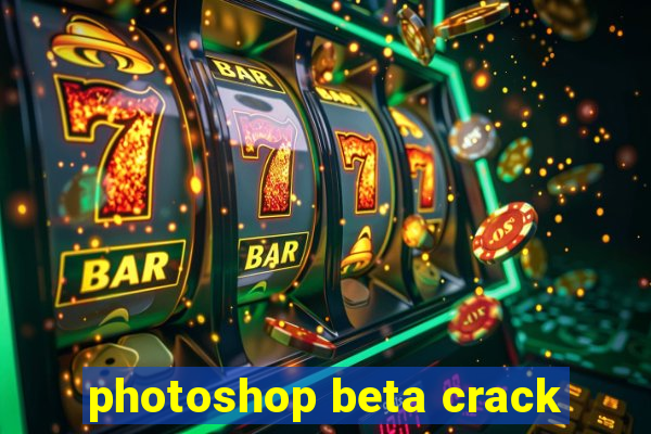 photoshop beta crack